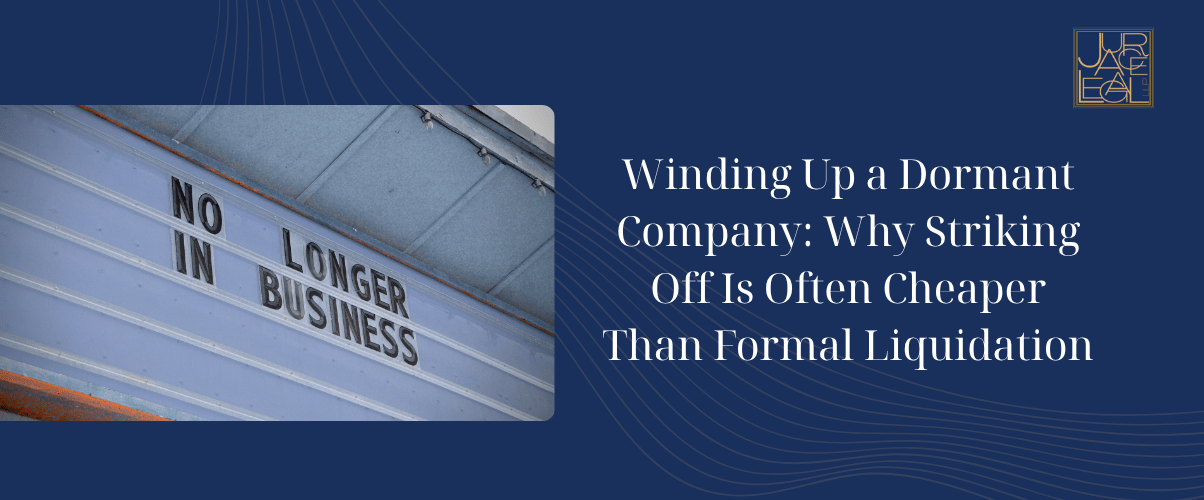 Winding Up a Dormant Company: Why Striking Off Is Often Cheaper Than Formal Liquidation