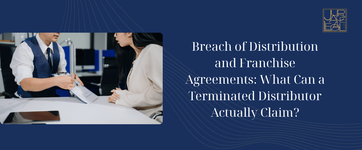 Breach of Distribution and Franchise Agreements What Can a Terminated Distributor Actually Claim